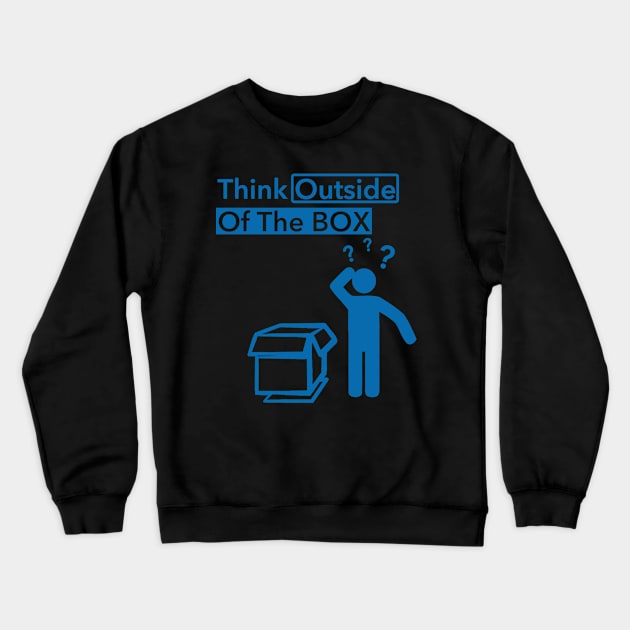 Think Outside Of The BOX ?? Crewneck Sweatshirt by eggtee_com